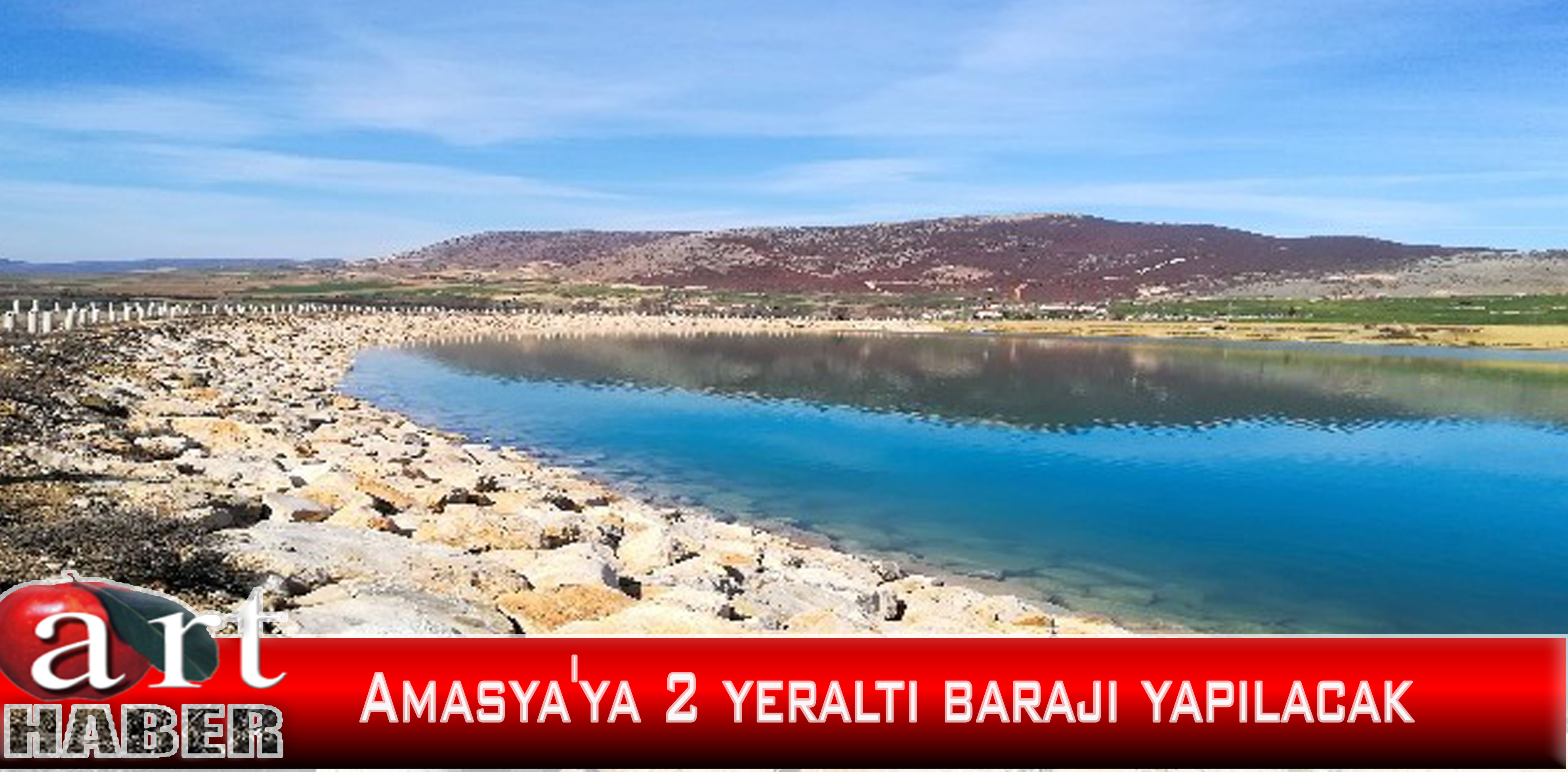 Amasya’ya 2 yeraltı barajı yapılacak