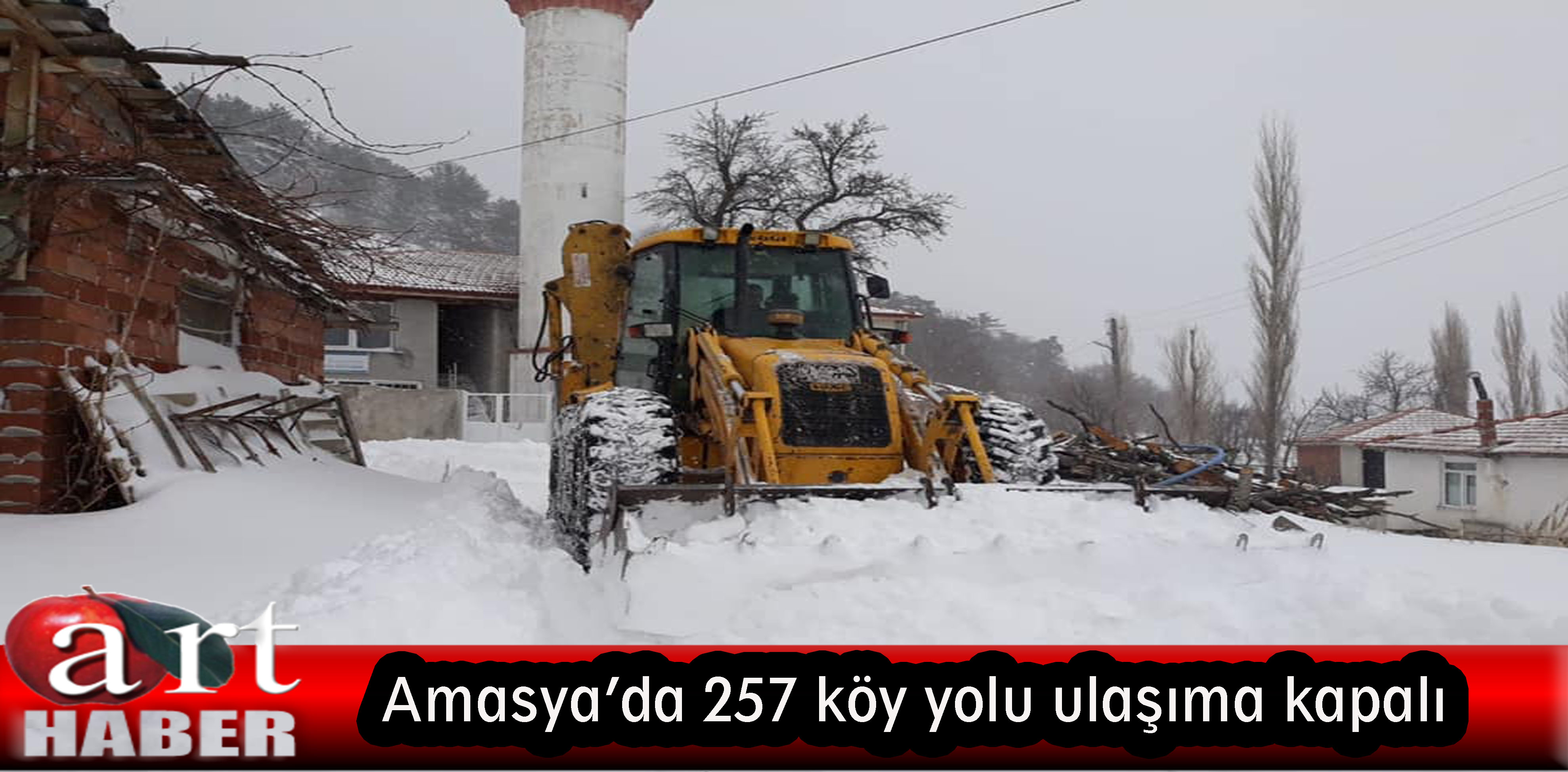 Amasya’da 257 köy yolu ulaşıma kapalı