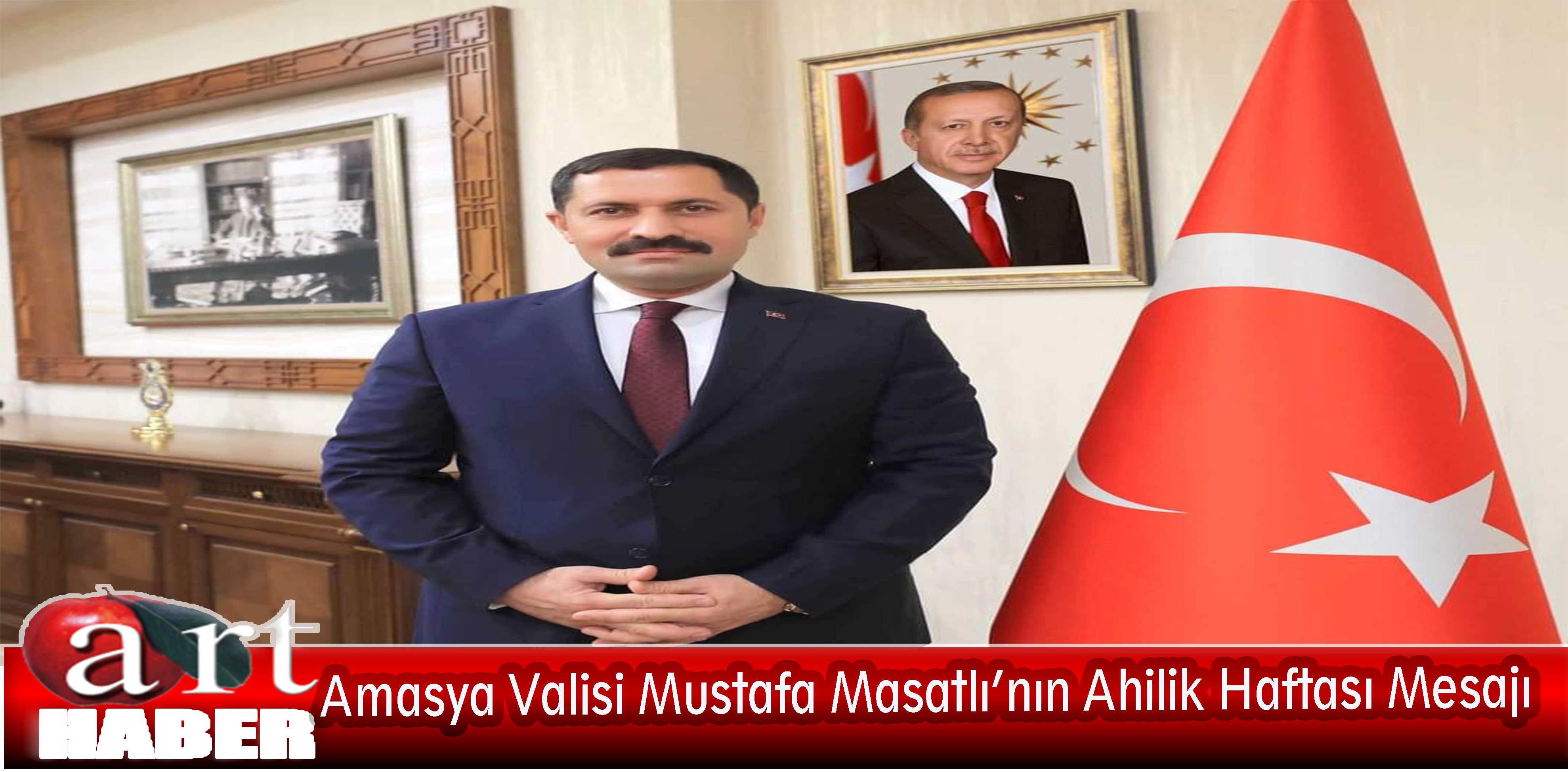 Amasya Valisi Mustafa Masatlı’nın Ahilik Haftası Mesajı