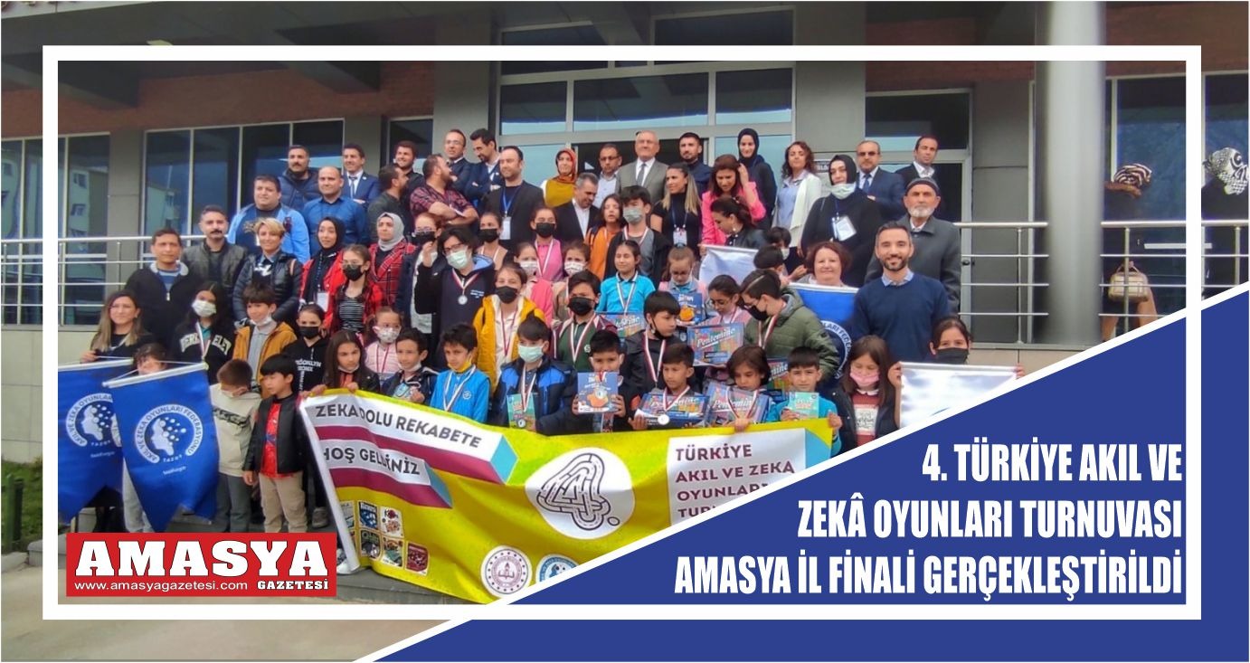 4. Türkiye Akıl ve Zekâ Oyunları Turnuvası Amasya İl Finali Gerçekleştirildi.